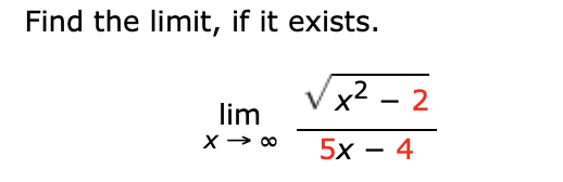 Solved Find the limit, if it exists. lim V x2 - 2 x →0 5x – | Chegg.com