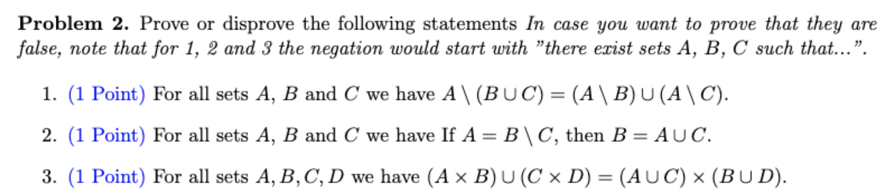 Solved Problem 2. Prove Or Disprove The Following Statements | Chegg.com