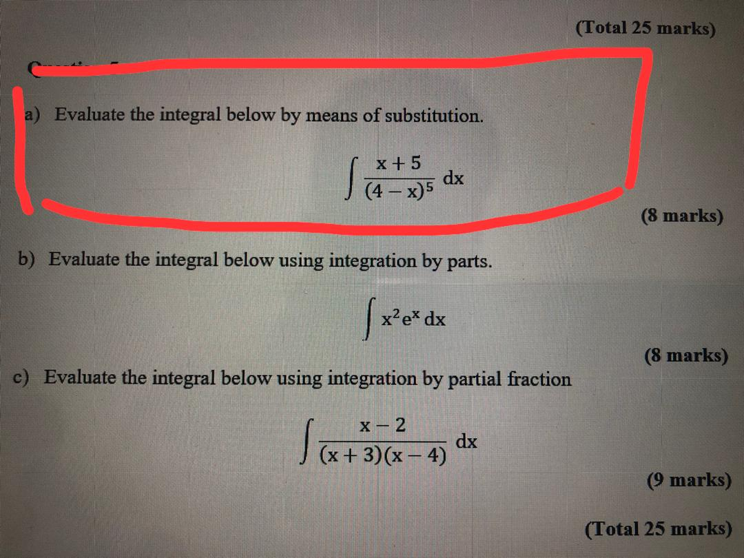 Solved (Total 25 marks) a) Evaluate the integral below by | Chegg.com
