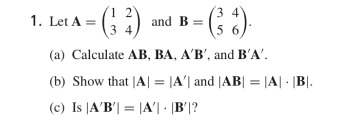 Solved 1. Let A = (3 %) And B = (36) (a) Calculate AB, BA, | Chegg.com