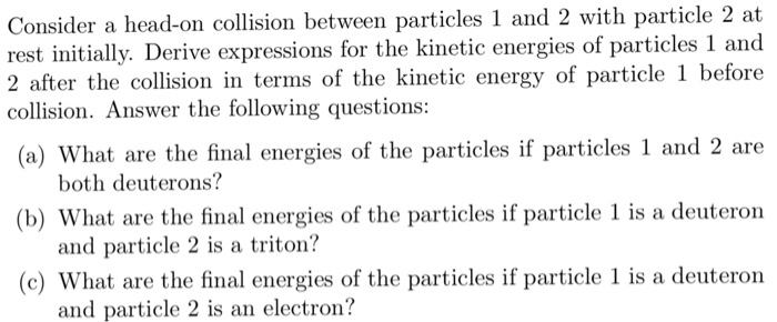 Solved 2 at Consider a head-on collision between particles 1 | Chegg.com