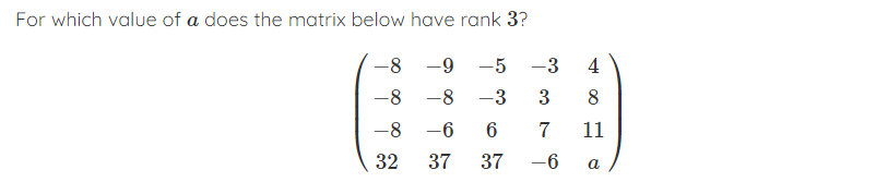 Solved For which value of \\( a \\) does the matrix below | Chegg.com