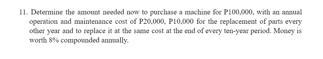 11. Determine the amount needed now to purchase a | Chegg.com