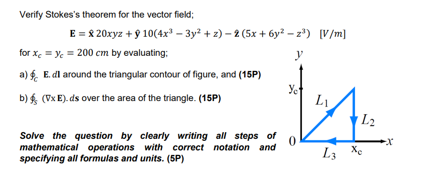 Solved Verify Stokes's Theorem For The Vector Field; E = | Chegg.com