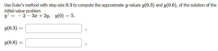 Solved Use Euler's method with step size 0.3 to compute the | Chegg.com