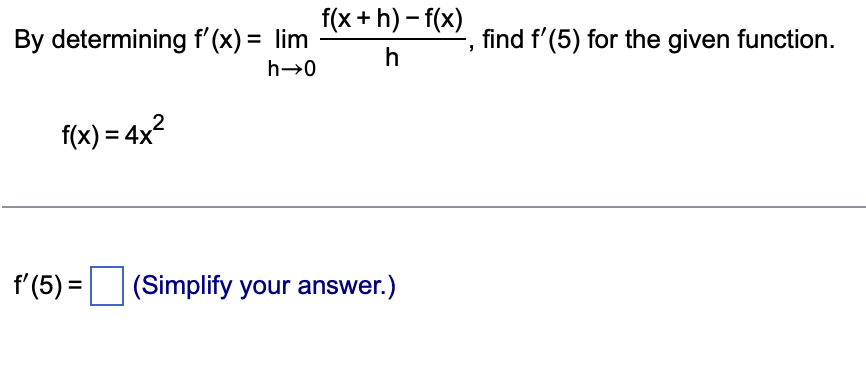 Solved f(x+h)-f(x) h By determining f'(x) = lim h→0 f(x) = | Chegg.com