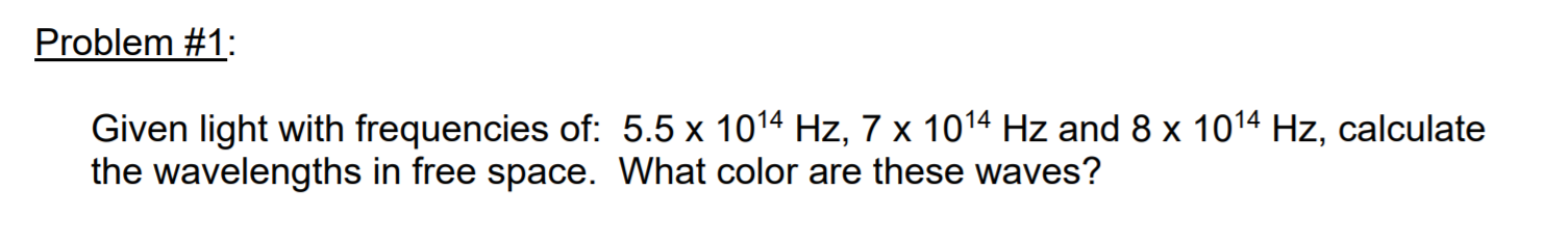 Solved Problem #1: Given light with frequencies of: 5.5 x | Chegg.com