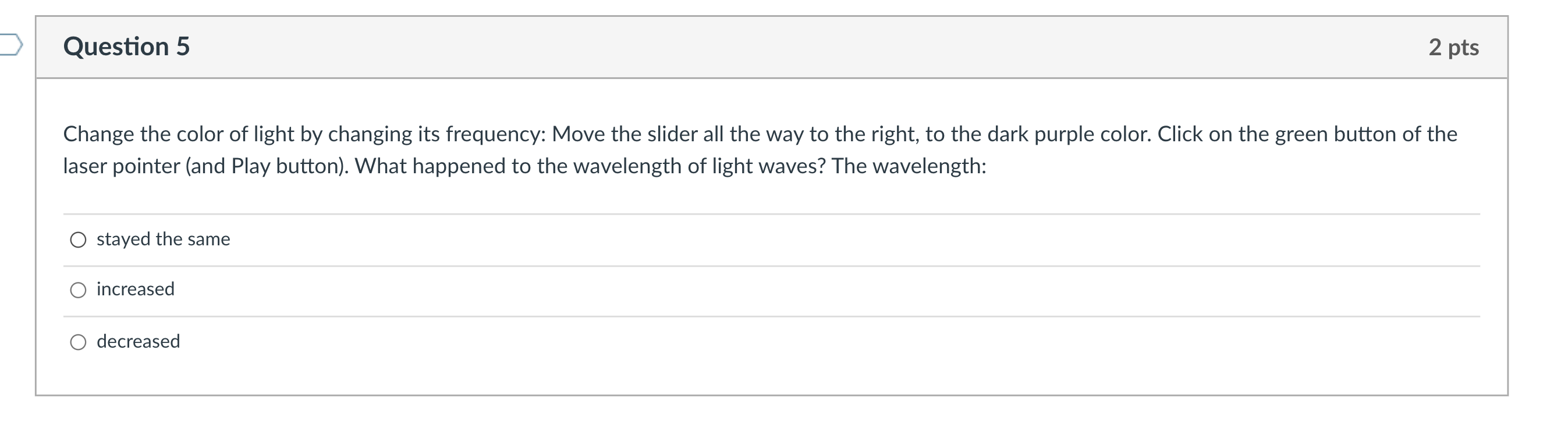 Solved Question 5 2 pts Change the color of light by | Chegg.com