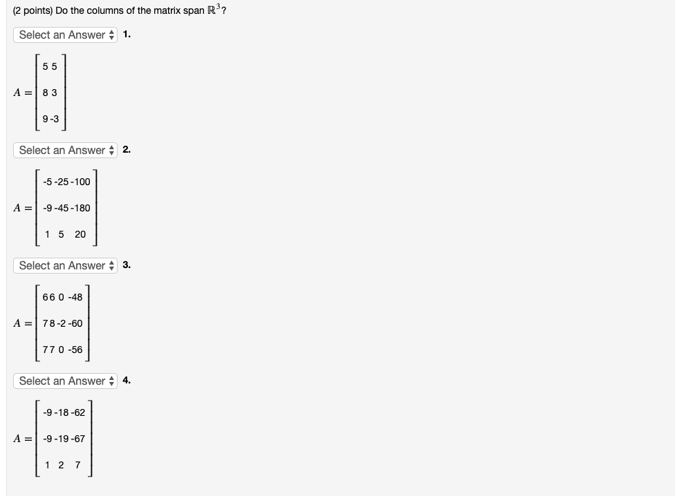 Solved (2 points) Do the columns of the matrix span R"? | Chegg.com