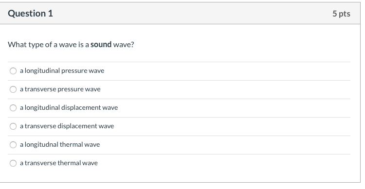 Solved Question 1 5 pts What type of a wave is a sound wave? | Chegg.com