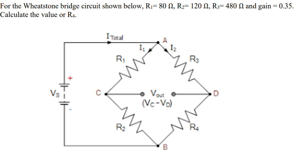 Solved For The Wheatstone Bridge Circuit Shown Below, Ri=80 | Chegg.com