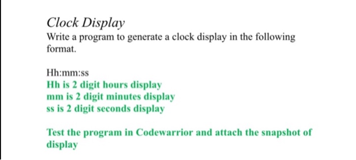 Solved Clock Display Write a program to generate a clock | Chegg.com