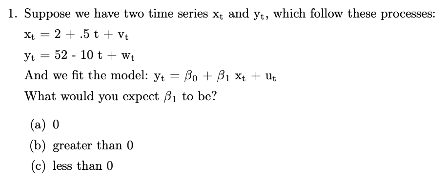 Solved 1. Suppose we have two time series Xt and yt, which | Chegg.com