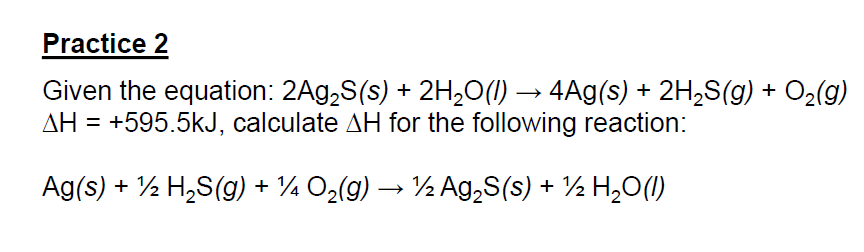 Solved Practice 2 Given the equation: 2Ag2S(s) + 2H20 (1) | Chegg.com