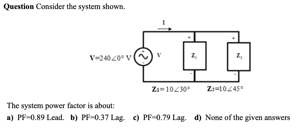 Solved Question Consider the system shown. The system power | Chegg.com