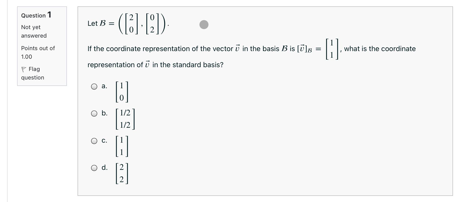 Solved Question 1 Let B Not yet answered 3- ([2] [21). | Chegg.com