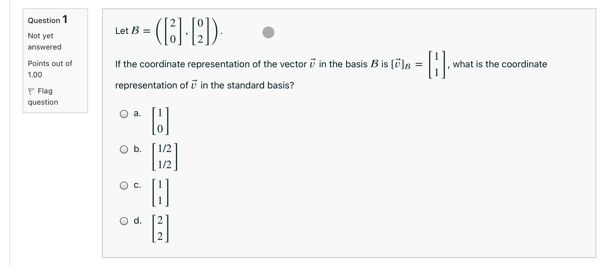 Solved Question 1 Let B Not Yet Answered 3- ([2] [21). | Chegg.com