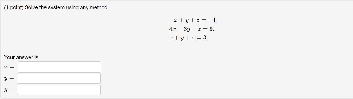 Solved (1 point) Solve the system using any method -x | Chegg.com