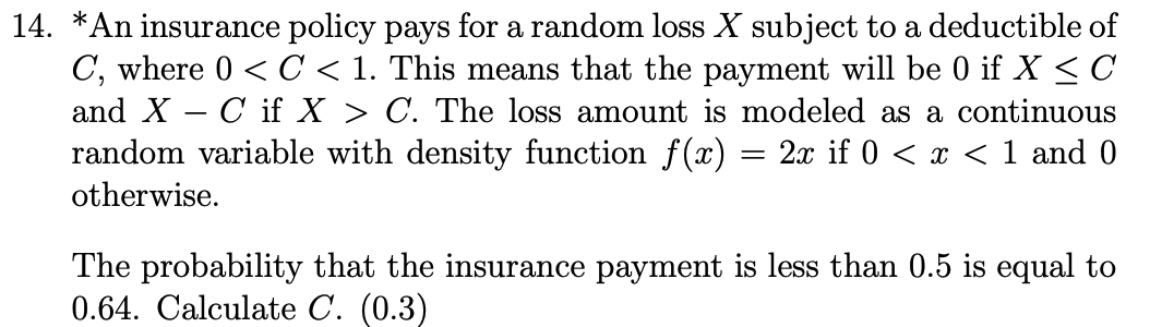 Solved 14. *An insurance policy pays for a random loss X | Chegg.com