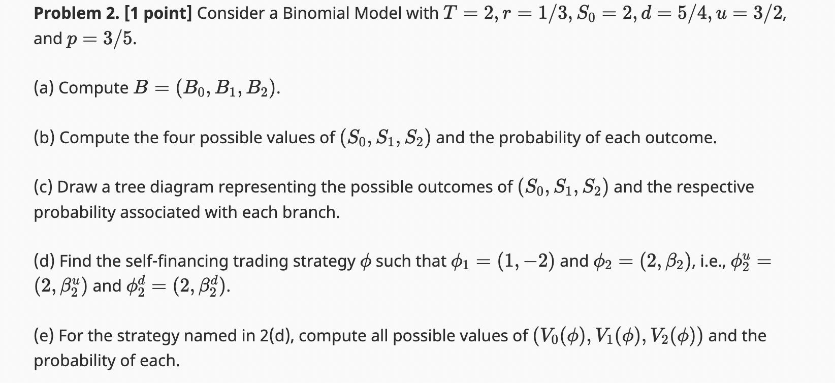 Solved Problem 2. [1 Point] Consider A Binomial Model With | Chegg.com