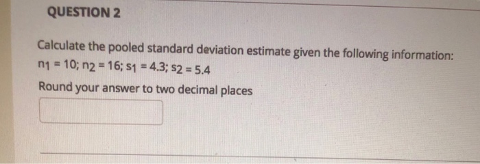 Solved question 2 calculate the pooled standard deviation chegg