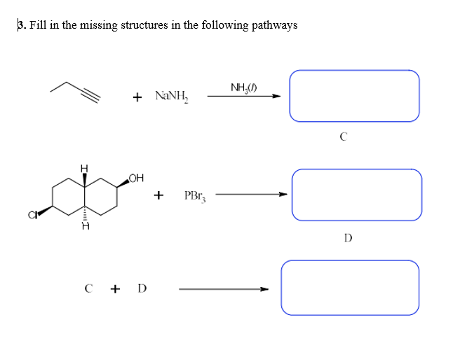 Solved 3. Fill in the missing structures in the following | Chegg.com