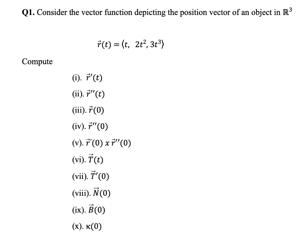 Solved Q1 Consider The Vector Function Depicting The Pos Chegg Com