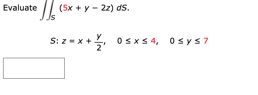 Evaluate 5x Y 2z Ds Is S Z X X Zi O Chegg Com