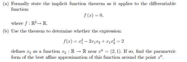 [Solved]: (a) Formally state the implicit function theorem