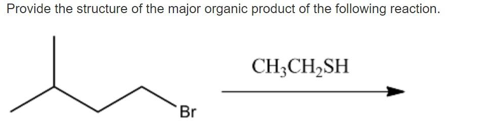 Solved Provide the structure of the major organic product of | Chegg.com
