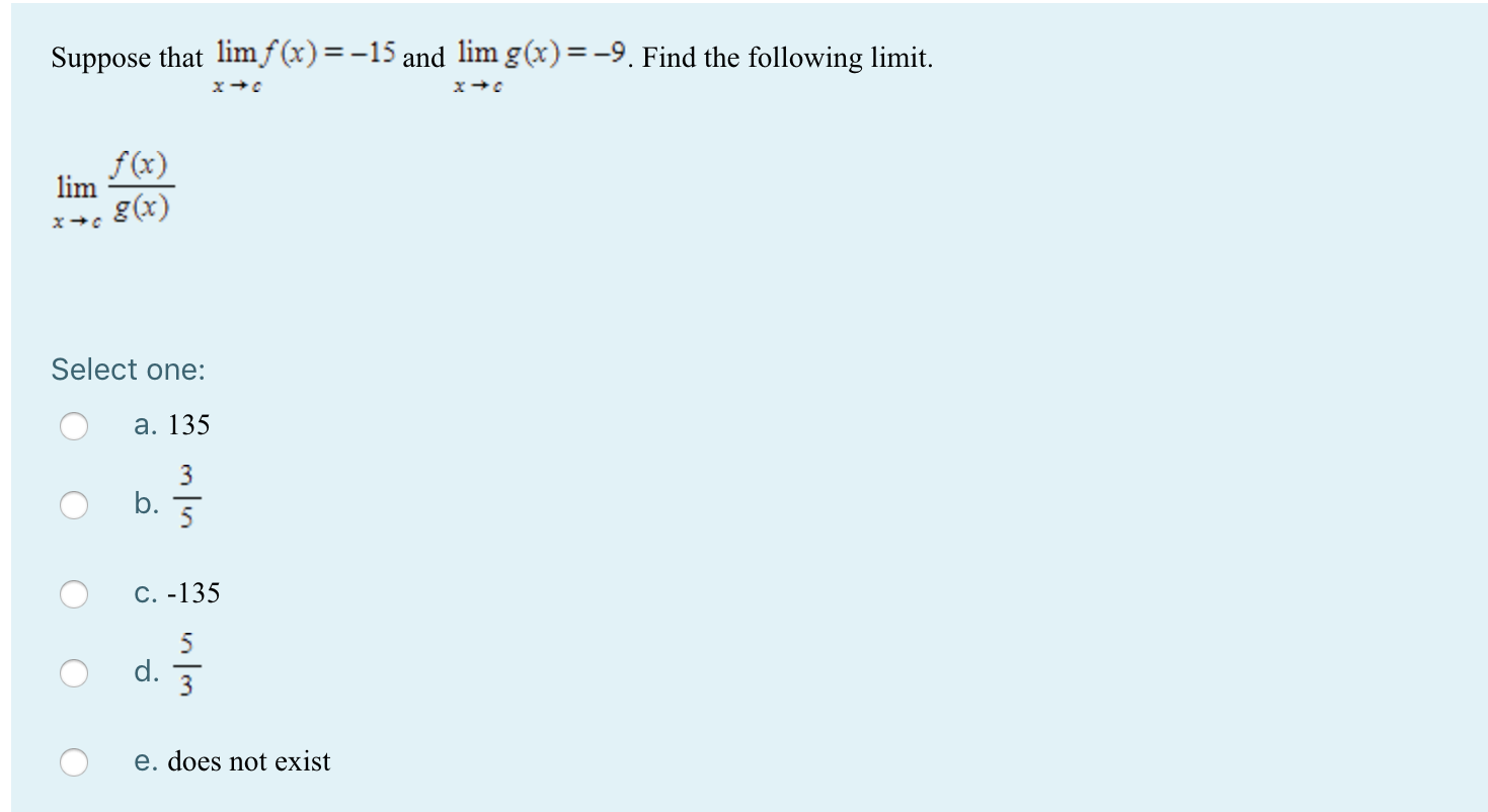 Solved Suppose That Lim F X 15 And Lim G X 9 Find Th Chegg Com