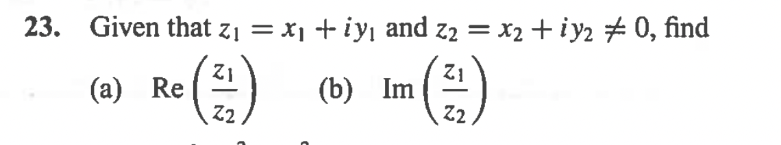 Solved 23. Given that zı = xi to iyi and z2 = x2 + iy2 = 0, | Chegg.com