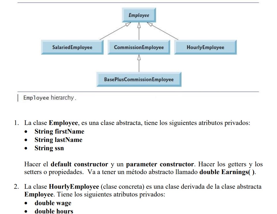 Employee hierarchy. 1. La clase Employee, es una clase abstracta, tiene los siguientes atributos privados: - String firstName