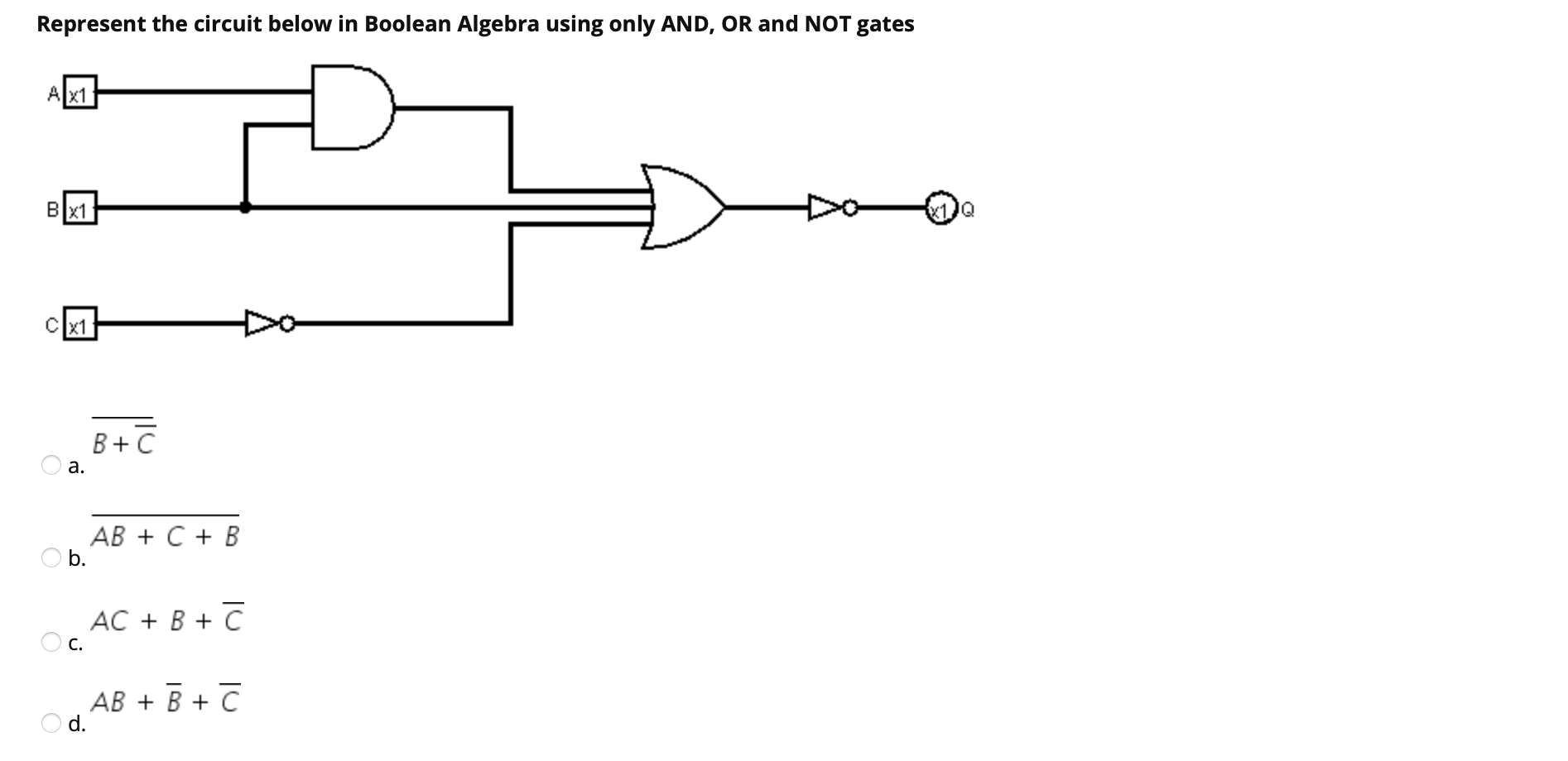 Solved Represent the circuit below in Boolean Algebra using | Chegg.com