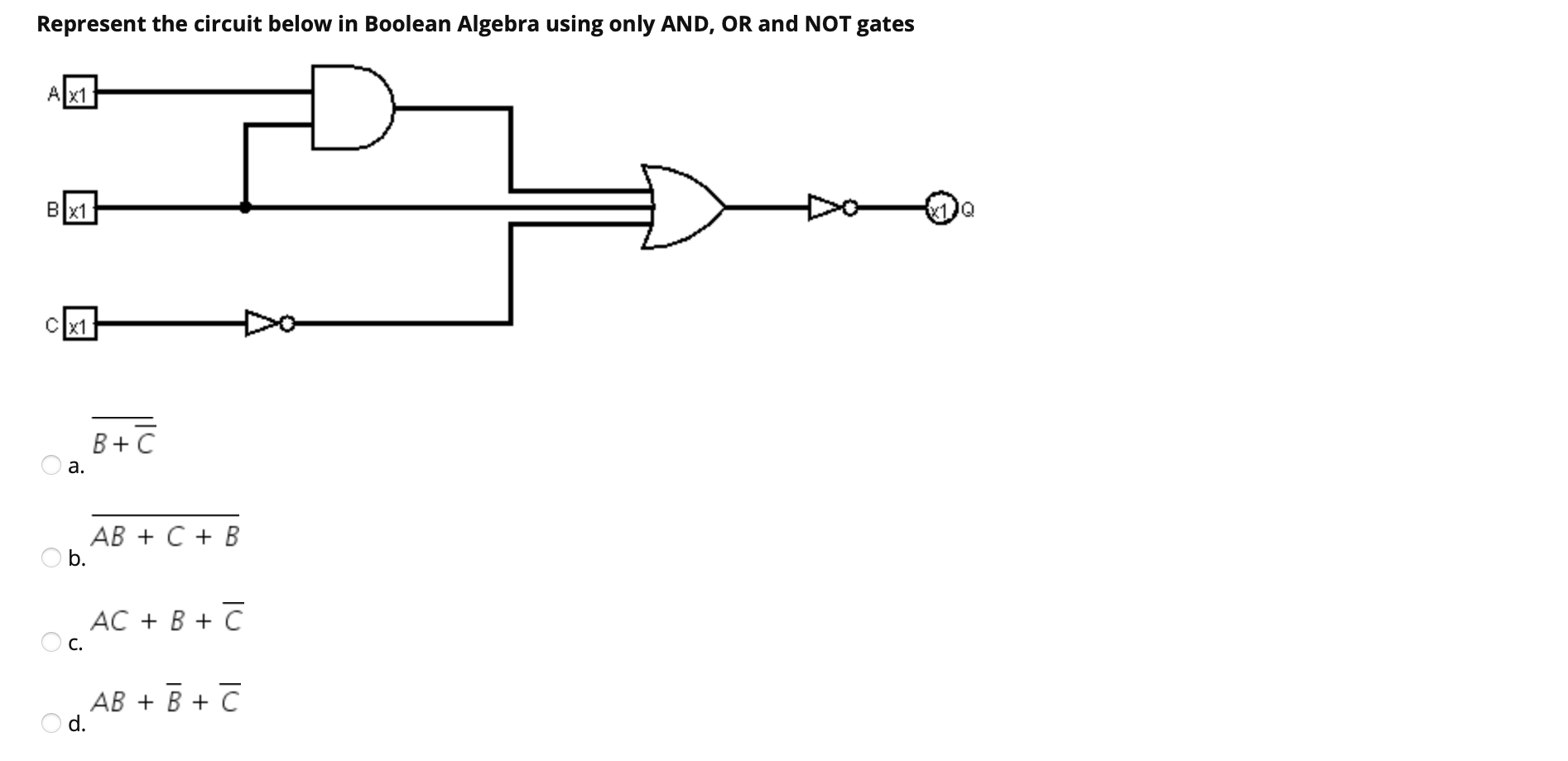 Solved Represent The Circuit Below In Boolean Algebra Using | Chegg.com