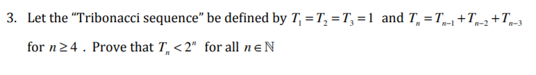 Solved 3. Let the "Tribonacci sequence" be defined by | Chegg.com