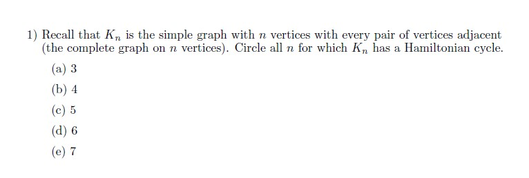 Solved 1) Recall that Kn is the simple graph with n vertices | Chegg.com