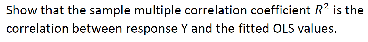 Solved Show that the sample multiple correlation coefficient | Chegg.com