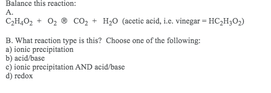 Solved Balance this reaction A. C2H4O2 O2 CO2 H20 Chegg