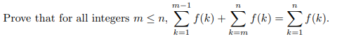 Prove that for all integers \( m \leq n, \sum_{k=1}^{m-1} f(k)+\sum_{k=m}^{n} f(k)=\sum_{k=1}^{n} f(k) \).