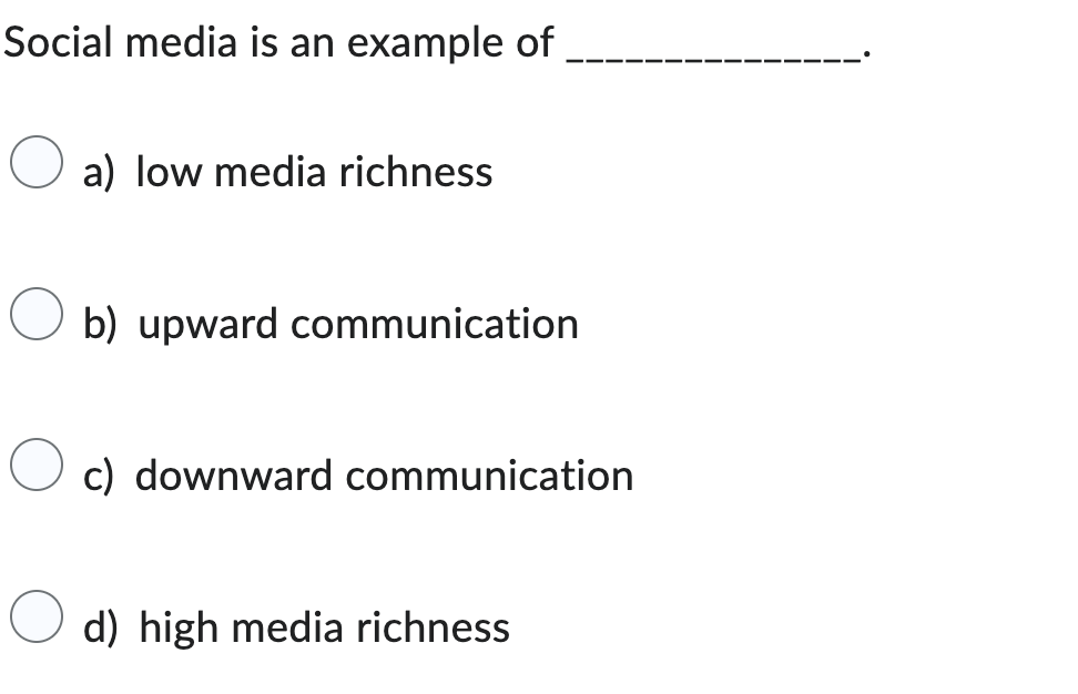 Solved Social media is an example of a) low media richness | Chegg.com