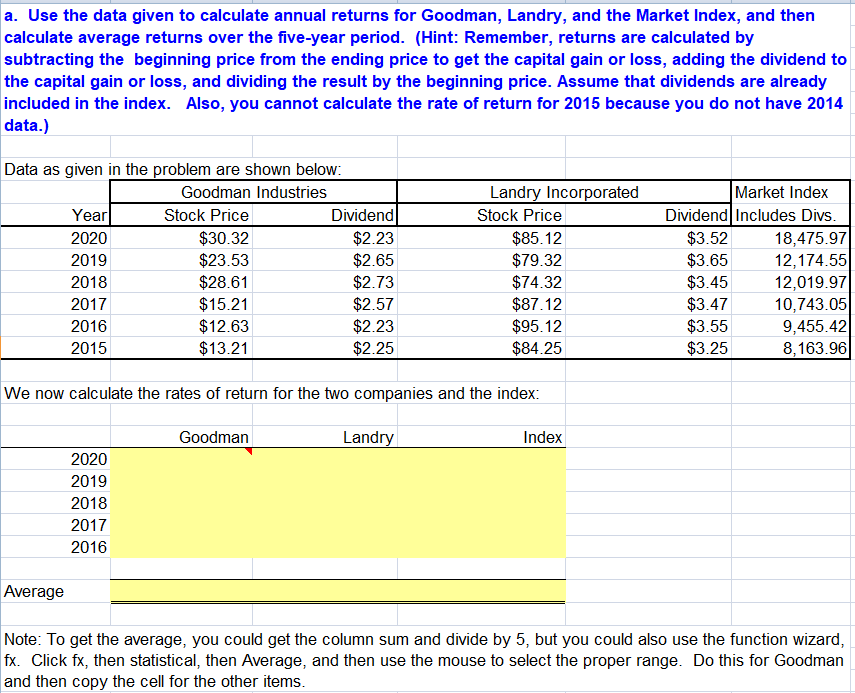 Solved a. Use the data given to calculate annual returns for