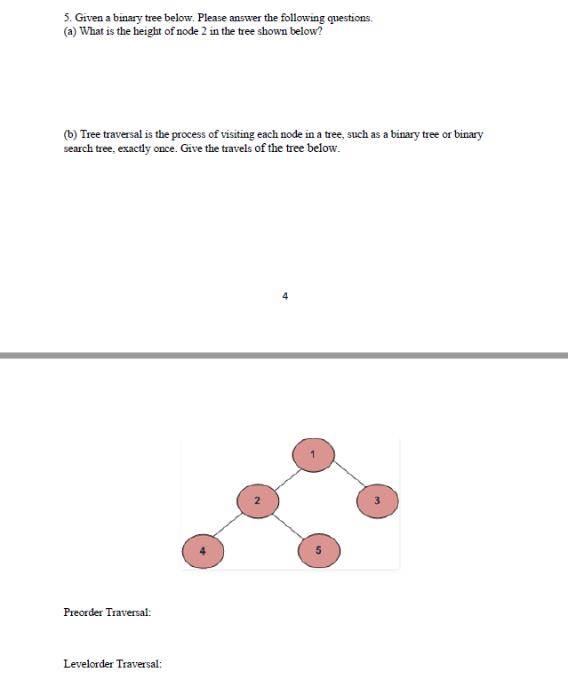 Solved 5. Given a binary tree below. Please answer the | Chegg.com