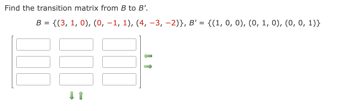 Solved Find The Transition Matrix From B To B'. B = {(3, 1, | Chegg.com