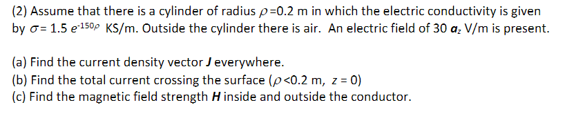 Solved (2) Assume that there is a cylinder of radius p=0.2 m | Chegg.com