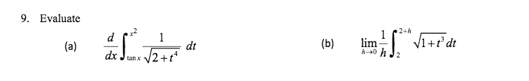 Solved 9. Evaluate 1 d dx (a) 1 lim dt (b) is, 