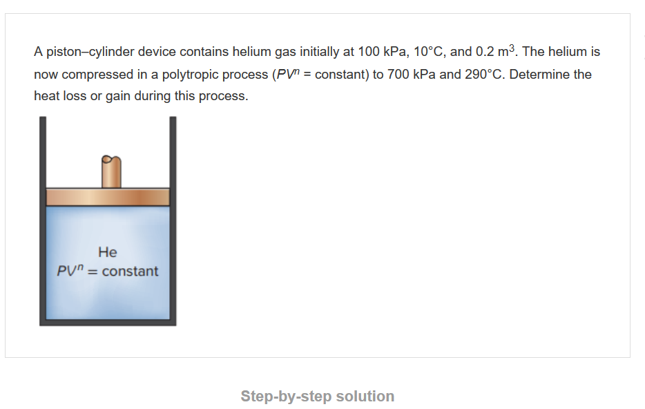 Solved A pistoncylinder device contains helium gas