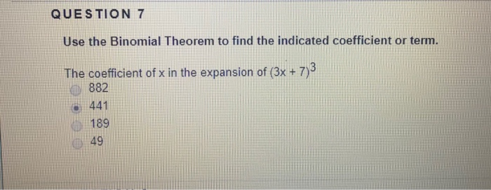 Solved QUESTION 7 Use the Binomial Theorem to find the | Chegg.com