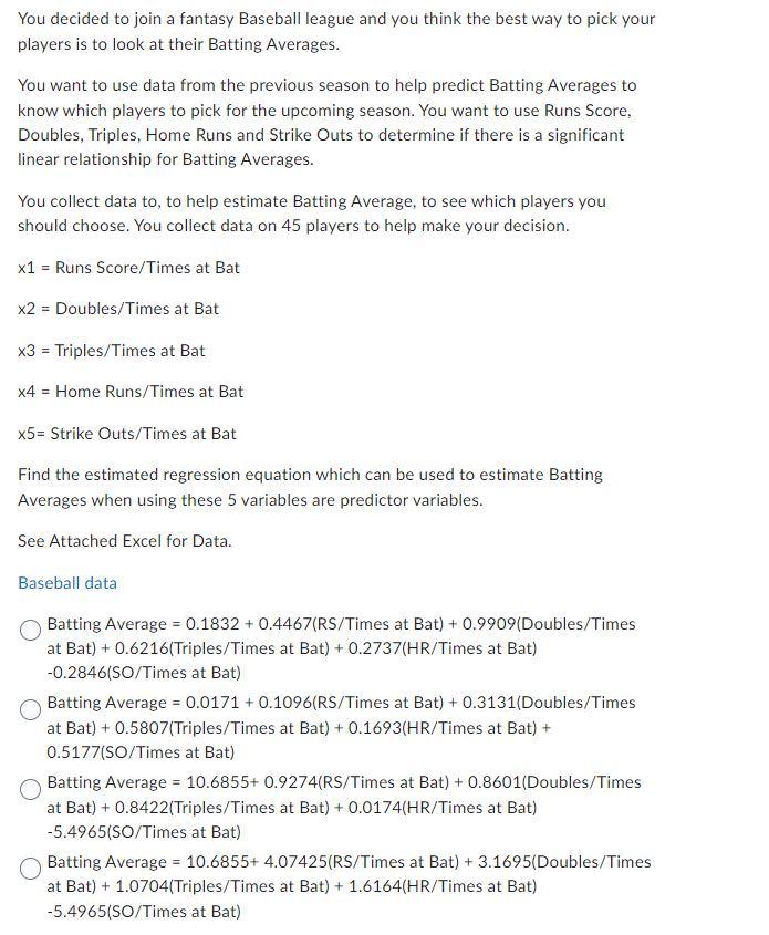 You decided to join a fantasy Baseball league and you