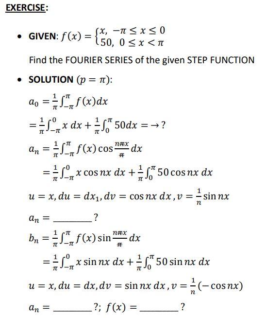 Solved EXERCISE: GIVEN: 𝑓(𝑥) = { 𝑥, −𝜋 ≤ 𝑥 ≤ 0 50, 0 | Chegg.com